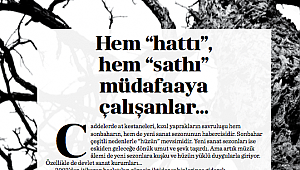 Hem “hattı”, hem “sathı” müdafaaya çalışanlar...