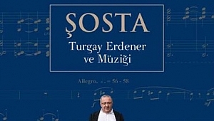 ŞOSTA - Turgay Erdener ve Müziği