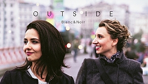 Bu kez "Outside" dediler