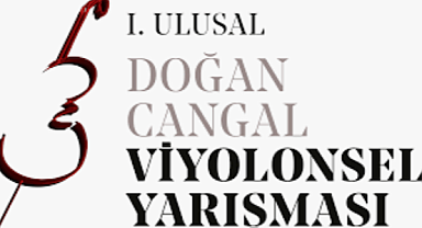 I. Ulusal Doğan Cangal Viyolonsel Yarışması