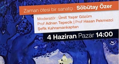 Ressam Söbütay Özer Bir Panelle Anılıyor