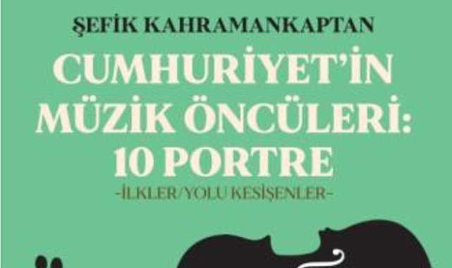 Cumhuriyet'in Müzik Öncüleri : 10 Portre