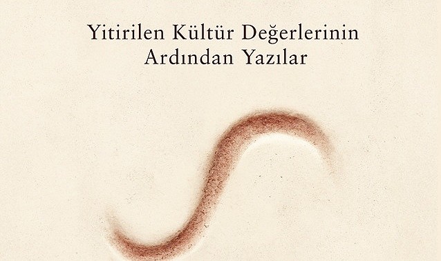 Yitirilen Kültür Değerlerinin Ardından Yazılar