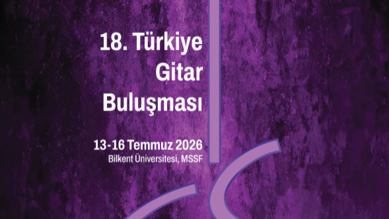 18. Türkiye Gitar Buluşması, 13-16 Temmuz’da Ankara’da